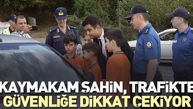 Kaymakam Şahin, trafikte güvenliğe dikkat çekiyor
