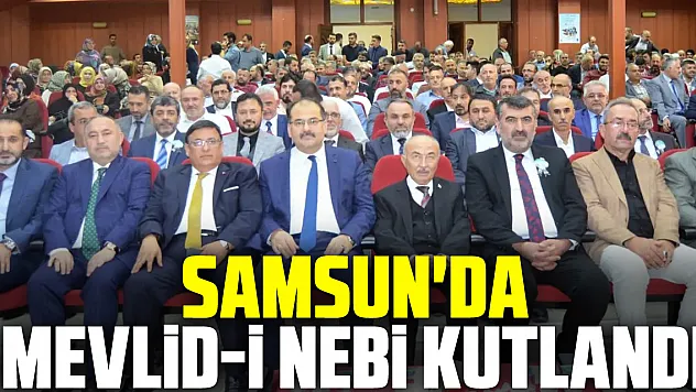 Samsun'da Mevlid-i Nebi kutlandı