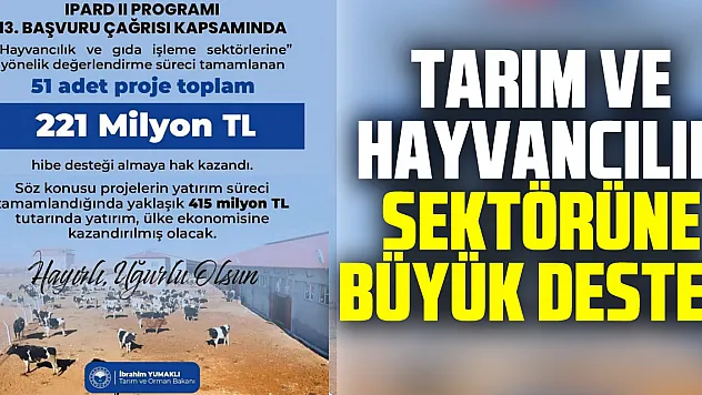 Tarım ve Hayvancılık Sektörüne Büyük Destek