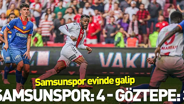 Samsunspor: 4 - Göztepe: 3