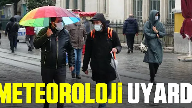 METEOROLOJİ UYARDI