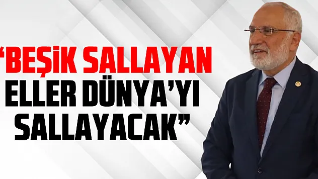 BEŞİK SALLAYAN ELLER DÜNYA'YI SALLAYACAK
