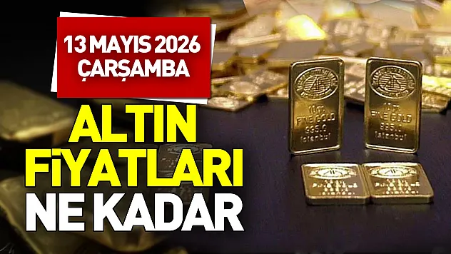 13 Mayıs 2026 güncel altın fiyatları: Altın fiyatlarında dalgalı seyir sürüyo