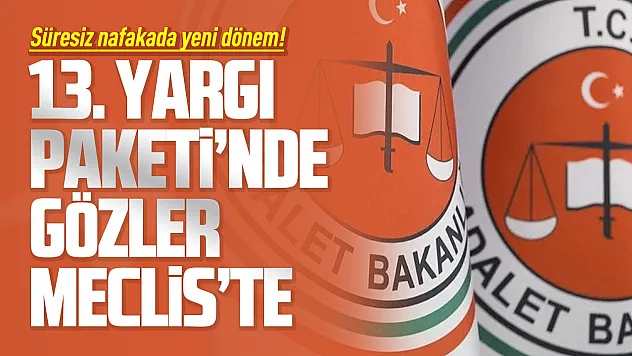 13. Yargı Paketi'nde nafaka düzenlemesi