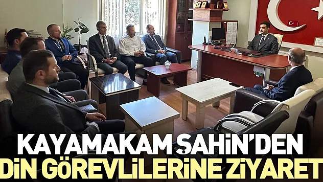 Kayamakam Şahin'den Din Görevlilerine Ziyaret