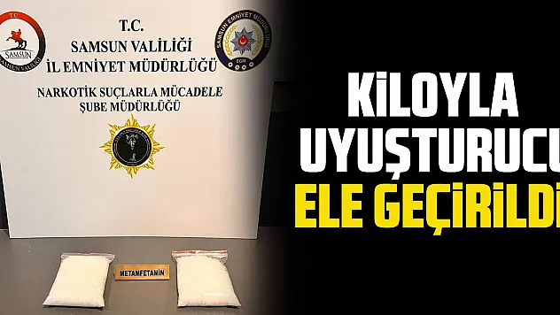 KİLOYLA UYUŞTURUCU ELE GEÇİRİLDİ !
