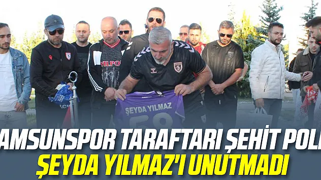 Samsunspor taraftarı şehit polisi unutmadı