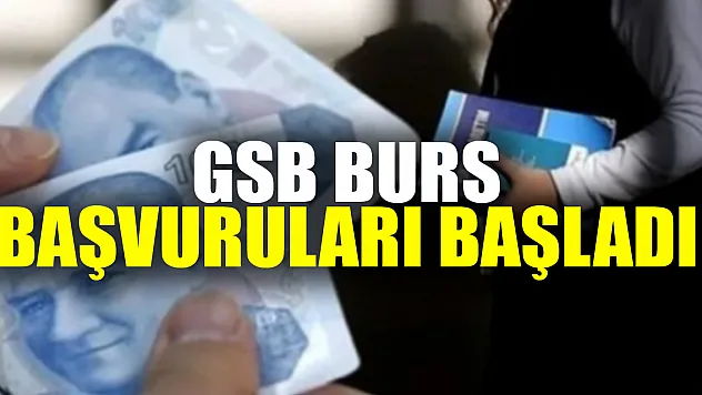 GSB Burs başvuruları başladı
