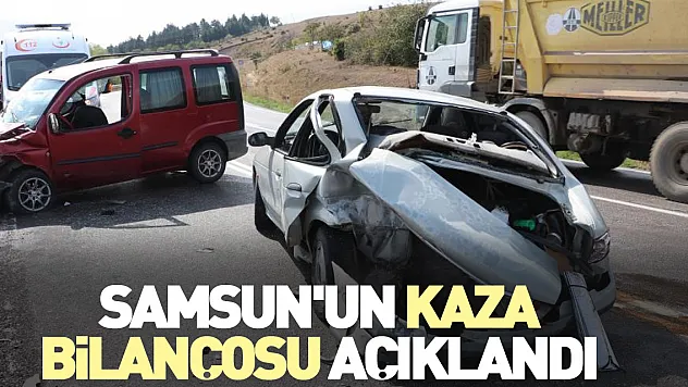 Samsun'un kaza bilançosu açıklandı