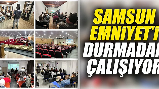 Samsun Emniyet'i durmadan çalışıyor