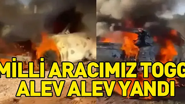 Milli Aracımız Togg  alev alev yandı