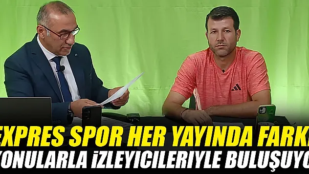 Expres Spor Her Yayında Farklı Konularla İzleyicileriyle Buluşuyor