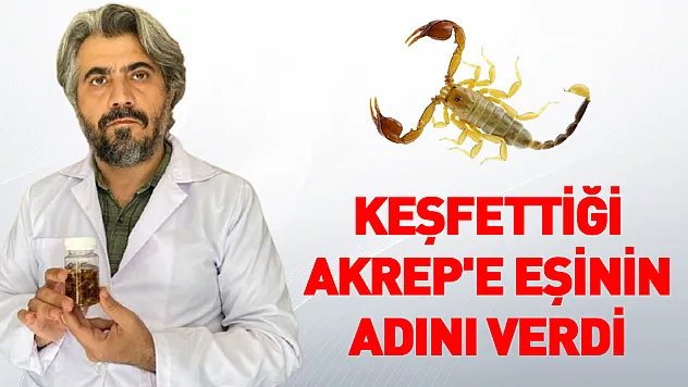Keşfettiği Akrep'e eşinin adını verdi