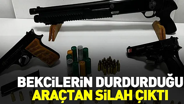 BEKCİLERİN DURDURDUĞU ARAÇTAN SİLAH ÇIKTI