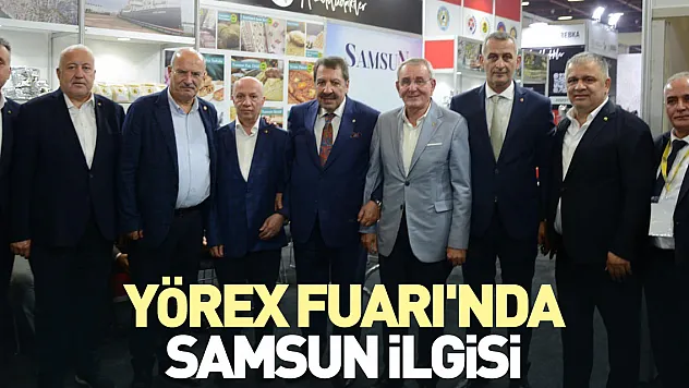 YÖREX Fuarı'nda Samsun ilgisi