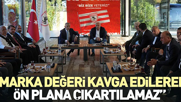 'Marka değeri kavga edilerek ön plana çıkartılamaz'