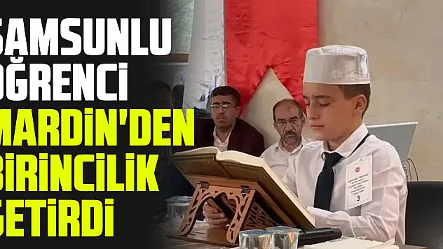 Samsunlu Öğrenci Mardin'den Birincilik Getirdi
