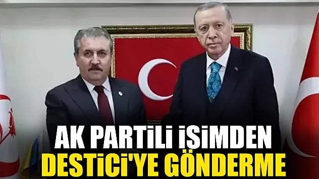 AK Partili isimden Destici'ye gönderme