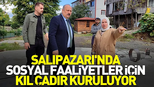 Salıpazarı'nda kıl çadır kuruluyor