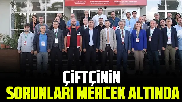 ÇİFTÇİNİN SORUNLARI MERCEK ALTINDA