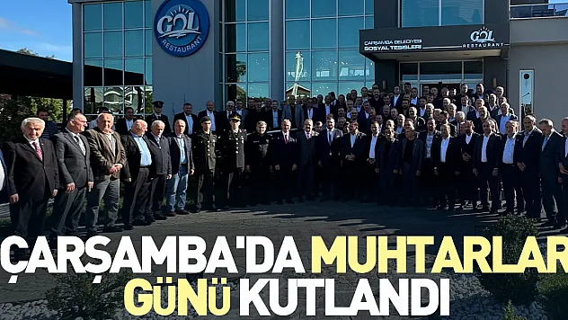 ÇARŞAMBA'DA MUHTARLAR GÜNÜ KUTLANDI