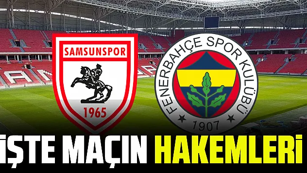 İşte Maçın Hakemleri