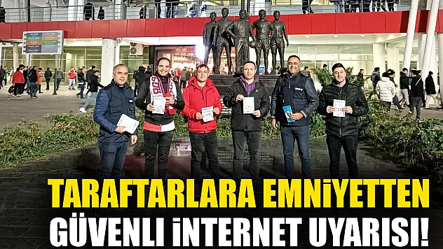 Taraftarlara Emniyetten Güvenli İnternet Uyarısı!