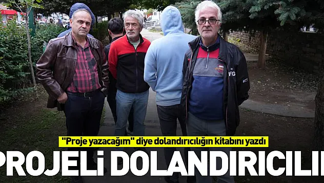 'Proje yazacağım' diye dolandırıcılığın kitabını yazdı