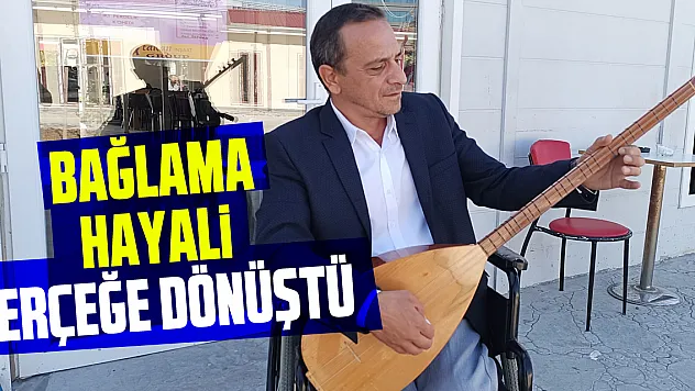 Bağlama Hayali Gerçeğe Dönüştü