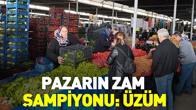 Pazarın Zam Şampiyonu : ÜZÜM