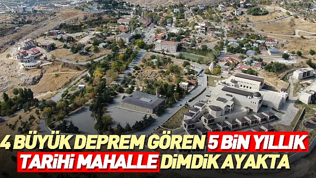 5 bin yıllık tarihi mahalle dimdik ayakta