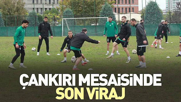 Çankırı Mesaisinde Son Viraj