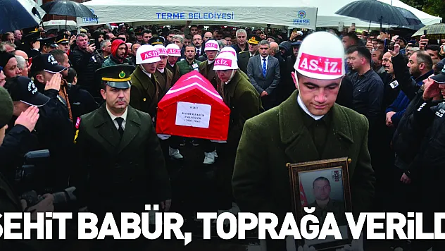 Şehit Babür, toprağa verildi