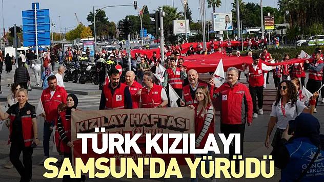 Türk Kızılayı Samsun'da yürüdü