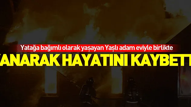 SAMSUN'DA YAŞLI ADAM YANGINDA HAYATINI KAYBETTİ