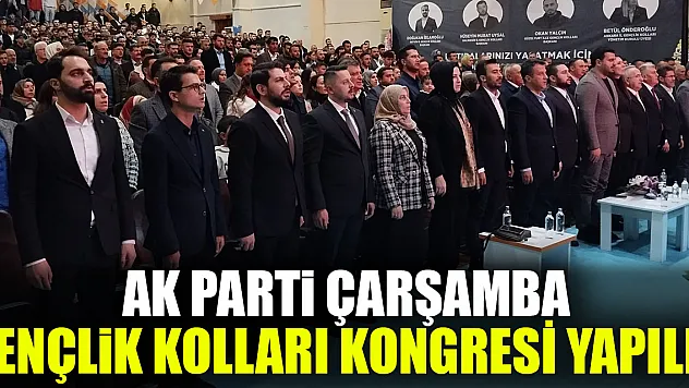 AK PARTİ ÇARŞAMBA GENÇLİK KOLLARI KONGRESİ YAPILDI