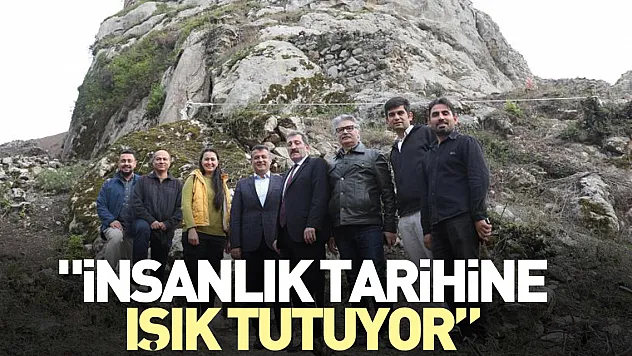 'İnsanlık tarihine ışık tutuyor'