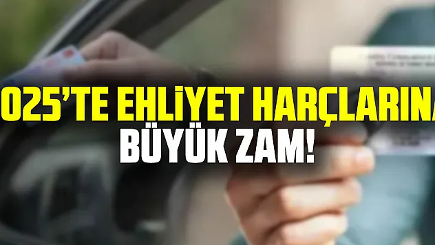 2025'te Ehliyet Harçlarına büyük zam!