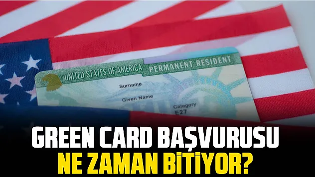 Green Card başvurusu ne zaman bitiyor?
