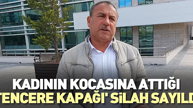 'Tencere kapağı' silah sayıldı