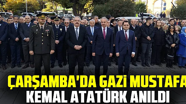 ÇARŞAMBA'DA GAZİ MUSTAFA KEMAL ATATÜRK ANILDI