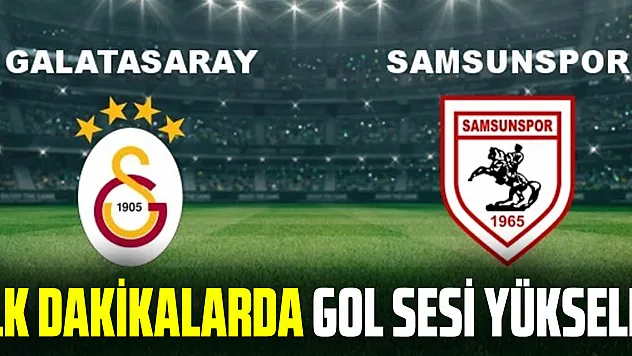 İLK DAKİKALARDA GOL SESİ YÜKSELDİ