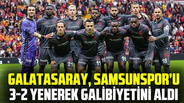 Galatasaray, Samsunspor'u 3-2 Yenerek Galibiyetini Aldı