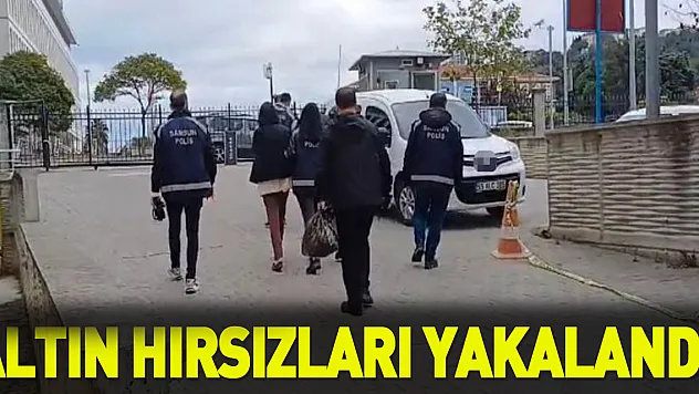 Altın hırsızı 3 kişi yakalandı