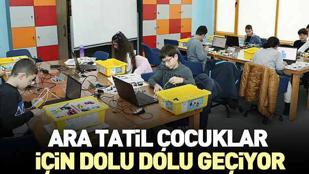 Ara tatil çocuklar için dolu dolu geçiyor