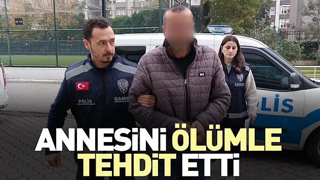Annesini ölümle tehdit etti
