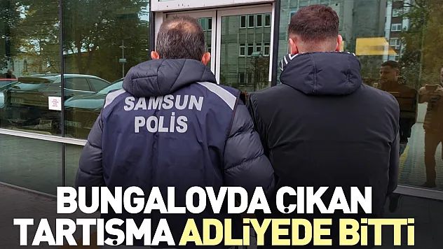 Bungalovda çıkan tartışma adliyede bitti