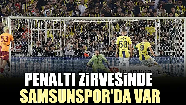 Penaltı zirvesinde Samsunspor'da var