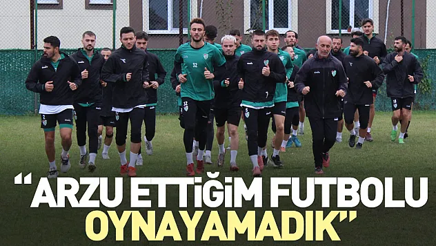 'Arzu ettiğim futbolu oynayamadık'