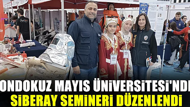 Ondokuz Mayıs Üniversitesi'nde SİBERAY Semineri Düzenlendi